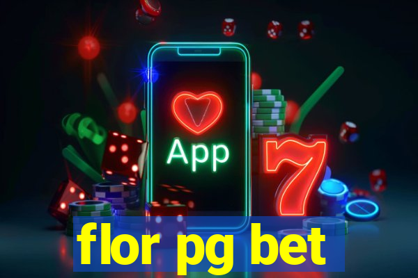 flor pg bet